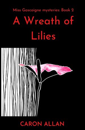 A Wreath of Lilies: Miss Gascoigne mysteries book 2 image number 0