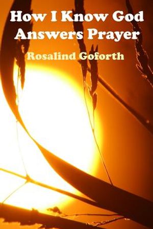 How I Know God Answers Prayer: The Personal Testimony of One Life-Time image number 0