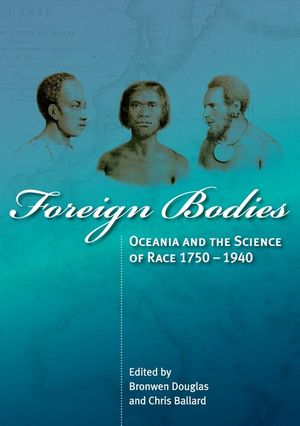 Foreign Bodies: Oceania and the Science of Race 1750-1940 image number 0
