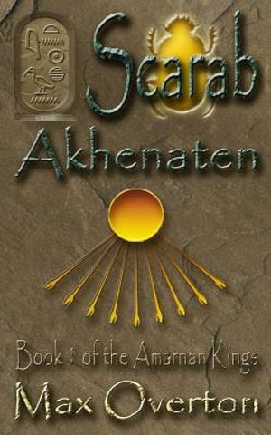 The Amarnan Kings Book 1: Scarab - Akhenaten image number 0