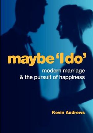 Maybe 'i Do': Modern Marriage and the Pursuit of Happiness image number 0