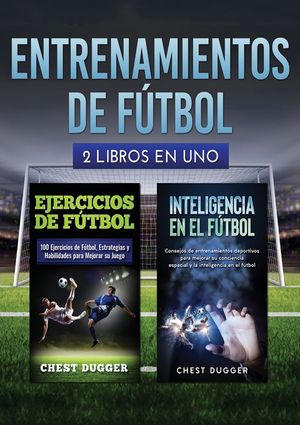Entrenamientos de f&uacute;tbol: 2 libros in 1 image number 0