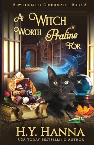 A Witch Worth Praline For: Bewitched By Chocolate Mysteries - Book 8 image number 0