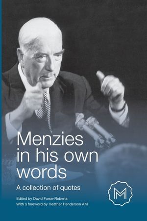 Menzies in His Own Words: A collection of quotes image number 0