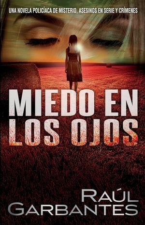 Miedo en los ojos: Una novela polic&iacute;aca de misterio, asesinos en serie y cr&iacute;menes image number 0