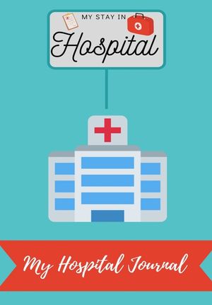 My Stay In Hospital: My Hospital Journal image number 0