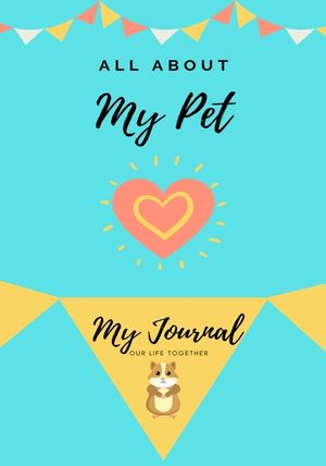 All About My Pet - Guinea Pig: My Journal Our Life Together image number 0