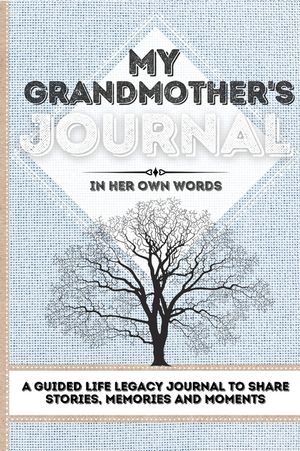 My Grandmother's Journal: A Guided Life Legacy Journal To Share Stories, Memories and Moments 7 x 10 image number 0