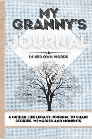 My Granny's Journal: A Guided Life Legacy Journal To Share Stories, Memories and Moments - 7 x 10 image number 0