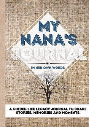 My Nana's Journal: A Guided Life Legacy Journal To Share Stories, Memories and Moments 7 x 10 image number 0