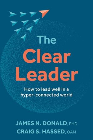 The Clear Leader: How to Lead Well in a Hyper-Connected World image number 0