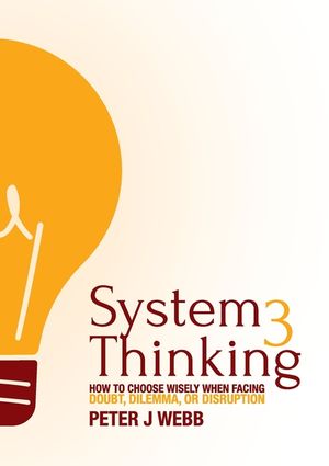 System 3 Thinking: How to choose wisely when facing doubt, dilemma, or disruption image number 0