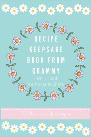 Recipe Keepsake Book From Grammy: Family Food Recipes to Share image number 0