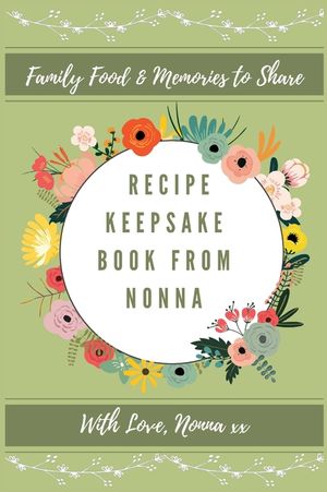 Recipe Keepsake Book From Nonna: Family Food Memories to Share image number 0