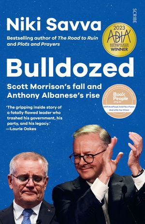 Bulldozed: Scott Morrison's Fall and Anthony Albanese's Rise image number 0