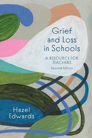 Grief and Loss in Schools: A Resource for Teachers image number 0