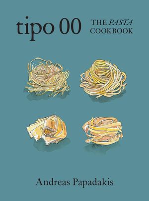 Tipo 00 the Pasta Cookbook: For People Who Love Pasta image number 0