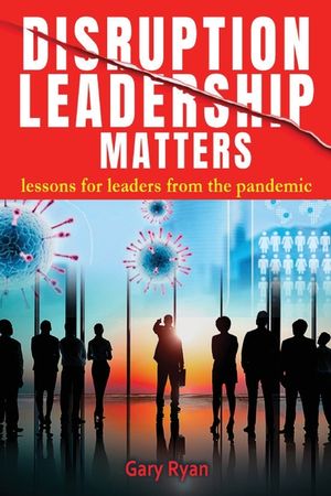 Disruption Leadership Matters: lessons for leaders from the pandemic image number 0