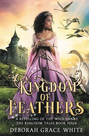 Kingdom of Feathers: A Retelling of Kingdom of The Wild Swans image number 0