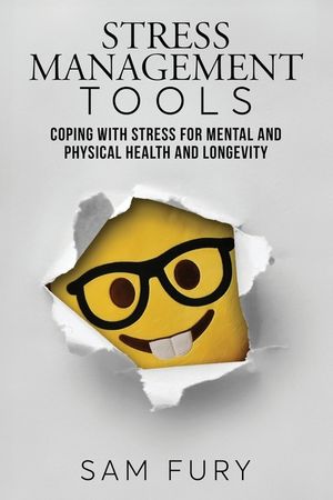 Stress Management Tools: Coping with stress for mental and physical health and longevity image number 0