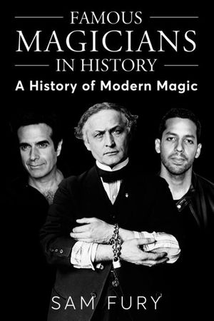 Famous Magicians in History: A History of Modern Magic image number 0
