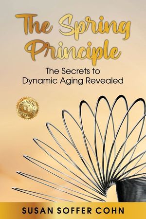 The Spring Principle: The Secrets to Dynamic Aging Revealed image number 0