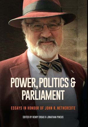 Power, Politics and Parliament: Essays in Honour of John R. Nethercote image number 0