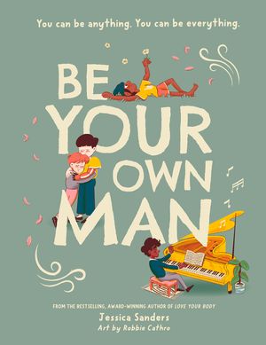 Be Your Own Man: You Can Be Anything. You Can Be Everything. image number 0