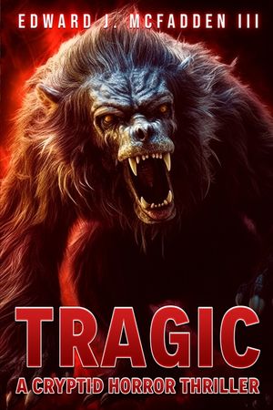 Tragic: A Cryptid Horror Thriller image number 0