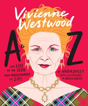 Vivienne Westwood A to Z: The Life of an Icon: From Anglomania to Zips image number 0