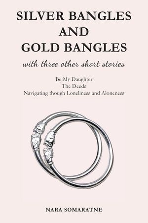 Silver Bangles and Gold Bangles: And 3 other stories. image number 0