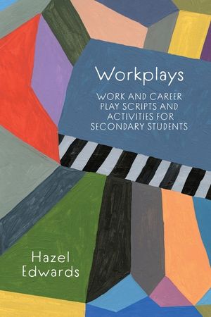 Workplays: Work and Career Play Scripts and Activities for Secondary Students image number 0