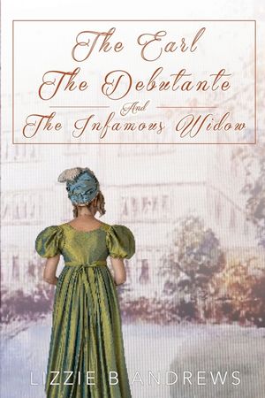 The Earl, The Debutante, and the Infamous Widow image number 0