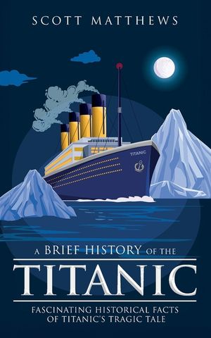 A Brief History of the Titanic - Fascinating Historical Facts of Titanic's Tragic Tale image number 0