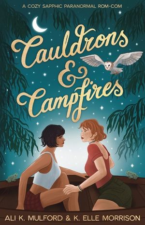 Cauldrons & Campfires: A cozy sapphic paranormal rom-com image number 0