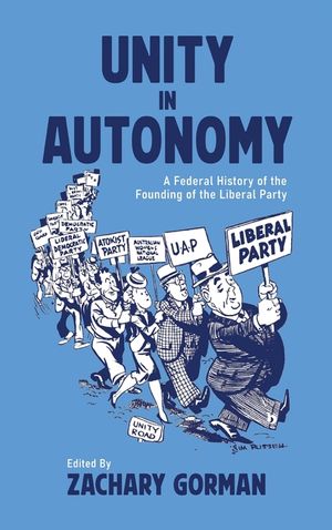 Unity in Autonomy: A Federal History of the Founding of the Liberal Party image number 0