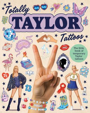 Totally Taylor Tattoos: The Little Book of Temporary Taylor Tattoos image number 0