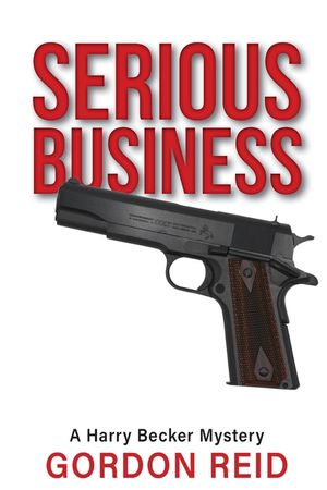 Serious Business: A Harry Becker Mystery image number 0