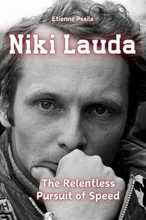 Niki Lauda: The Relentless Pursuit of Speed image number 0