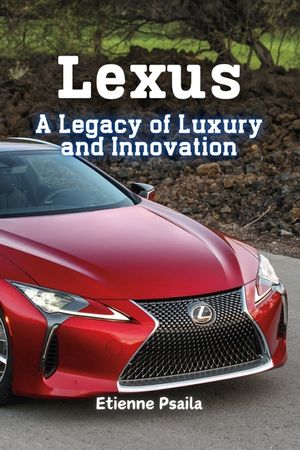 Lexus: A Legacy of Luxury and Innovation image number 0