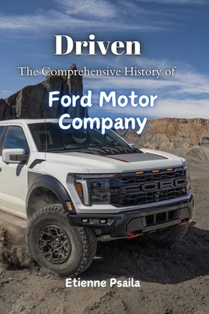 Driven: The Comprehensive History of Ford Motor Company image number 0