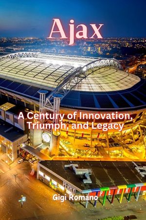 Ajax: A Century of Innovation, Triumph, and Legacy image number 0