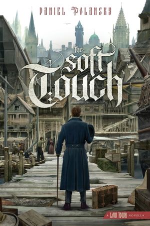 The Soft Touch: A Low Town novella image number 0
