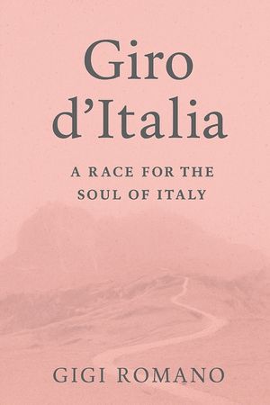 Giro d'Italia: A Race for the Soul of Italy image number 0