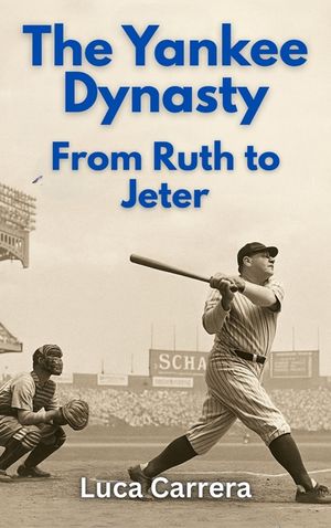 The Yankee Dynasty: From Ruth to Jeter image number 0