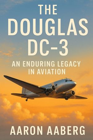 The Douglas DC-3: An Enduring Legacy in Aviation image number 0