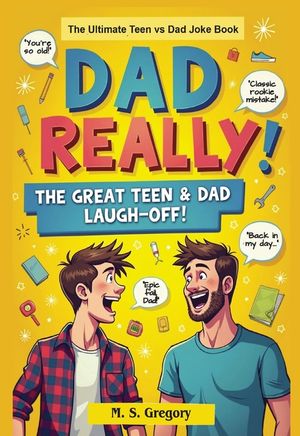 Dad Really!: The Ultimate Teen vs Dad Joke Book image number 0