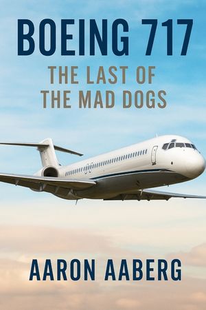 Boeing 717: The Last of the Mad Dogs image number 0