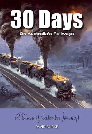 30 Days on Australia's Railways: A Diary of September Journeys image number 0