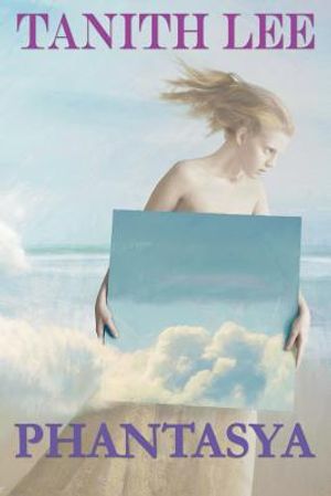 Phantasya: A Tanith Lee Anthology image number 0